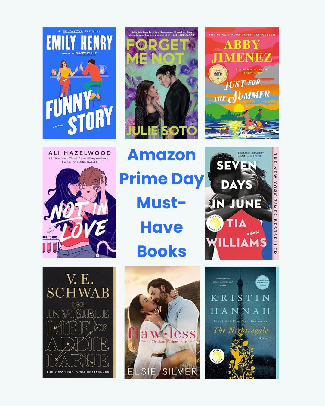 Grid of eight book covers titled 'Amazon Prime Day Must-Have Books' featuring the following titles: 'Funny Story' by Emily Henry, 'Forget Me Not' by Julie Soto, 'Just for the Summer' by Abby Jimenez, 'Not So In Love' by Ali Hazelwood, 'Seven Days in June' by Tia Williams, 'The Invisible Life of Addie LaRue' by V.E. Schwab, 'Flawless' by Elsie Silver, and 'The Nightingale' by Kristin Hannah.