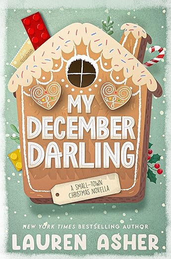 Cover of My December Darling by Lauren Asher - A festive holiday romance novella with a gingerbread house design