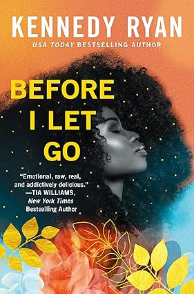 Before I Let Go by Kennedy Ryan — 57% Off & On Kindle Unlimited
