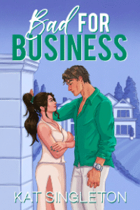 Book cover of Bad for Business by Kat Singleton featuring an illustrated couple standing close together, the man leaning against a wall while gazing at the woman in front of a modern house.