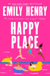 Happy Place by Emily Henry book cover – second chance romance about exes pretending to still be together during a week-long friend getaway.