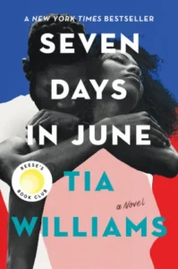 Seven Days in June by Tia Williams book cover – second chance romance about two authors rekindling their connection after a whirlwind teenage love affair.