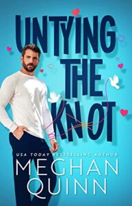 Untying the Knot by Meghan Quinn book cover – second chance romance about a married couple on the brink of divorce finding their way back to each other.