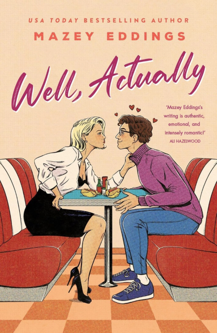 Well Actually by Mazey Eddings review – illustrated book cover featuring a fun romcom vibe with themes of fake dating, podcast drama, and second chance romance.