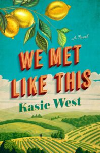 Book cover of We Met Like This by Kasie West featuring bright lemons hanging from a tree branch above rolling green fields under a blue sky.