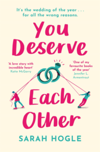 You Deserve Each Other by Sarah Hogle book cover – second chance romance about an engaged couple trying to one-up each other and reigniting their love, soon to be a movie starring Penn Badgley and Meghann Fahy.