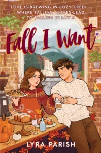 Book cover of Fall I Want by Lyra Parish featuring a cozy autumn kitchen scene with a woman serving pie and a man pouring coffee, surrounded by pumpkins and fall leaves, capturing small-town autumn romance vibes.