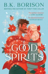Cover of Good Spirits by B. K. Borison. The illustrated design shows a couple embracing against a light blue background decorated with poinsettias and holiday greenery, with red ribbon wrapping around them and the title in bold white letters.