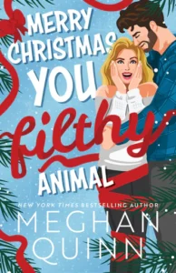 Cover of Merry Christmas You Filthy Animal by Meghan Quinn, a featured title in October 2025 Romance and Fantasy Book Releases. The illustrated design shows a smiling couple in a festive holiday setting with pine branches, red ribbon, and bold lettering.