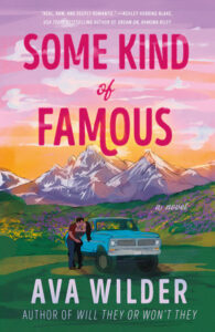 Cover of Some Kind of Famous by Ava Wilder. The illustrated design shows a couple embracing beside a blue pickup truck in a colorful mountain valley at sunset, with bold pink and purple lettering for the title.