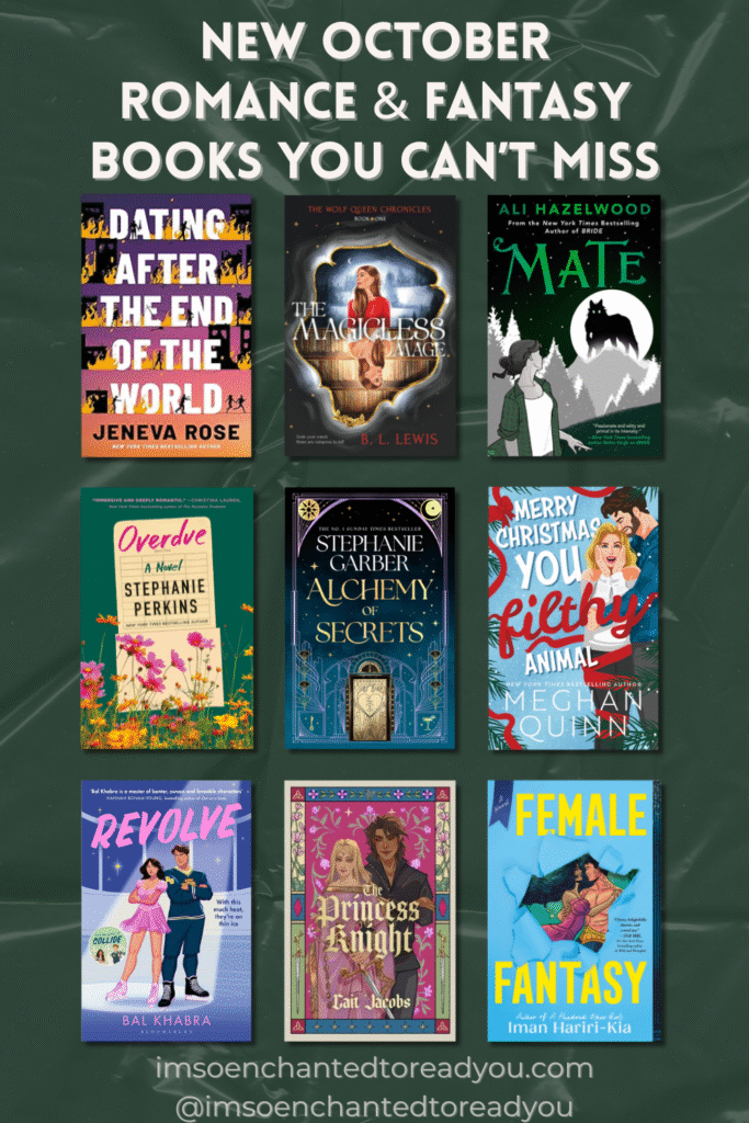 Collage of October 2025 romance and fantasy book releases including Dating After the End of the World, The Magicless Mage, Mate, Overdue, Alchemy of Secrets, Merry Christmas You Filthy Animal, Revolve, The Princess Knight, and Female Fantasy.